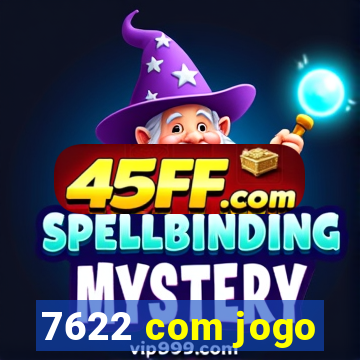 7622 com jogo